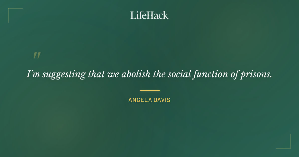 Quote by Angela Davis