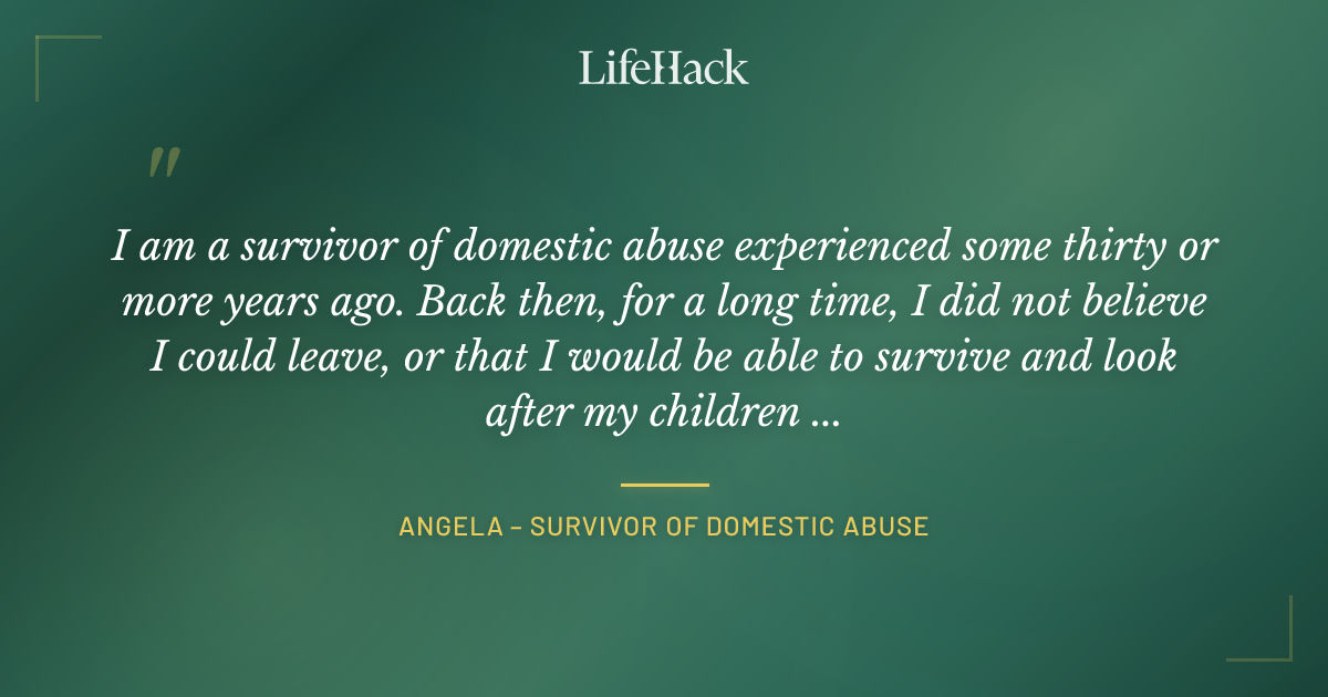 Quote by Angela – Survivor of Domestic abuse