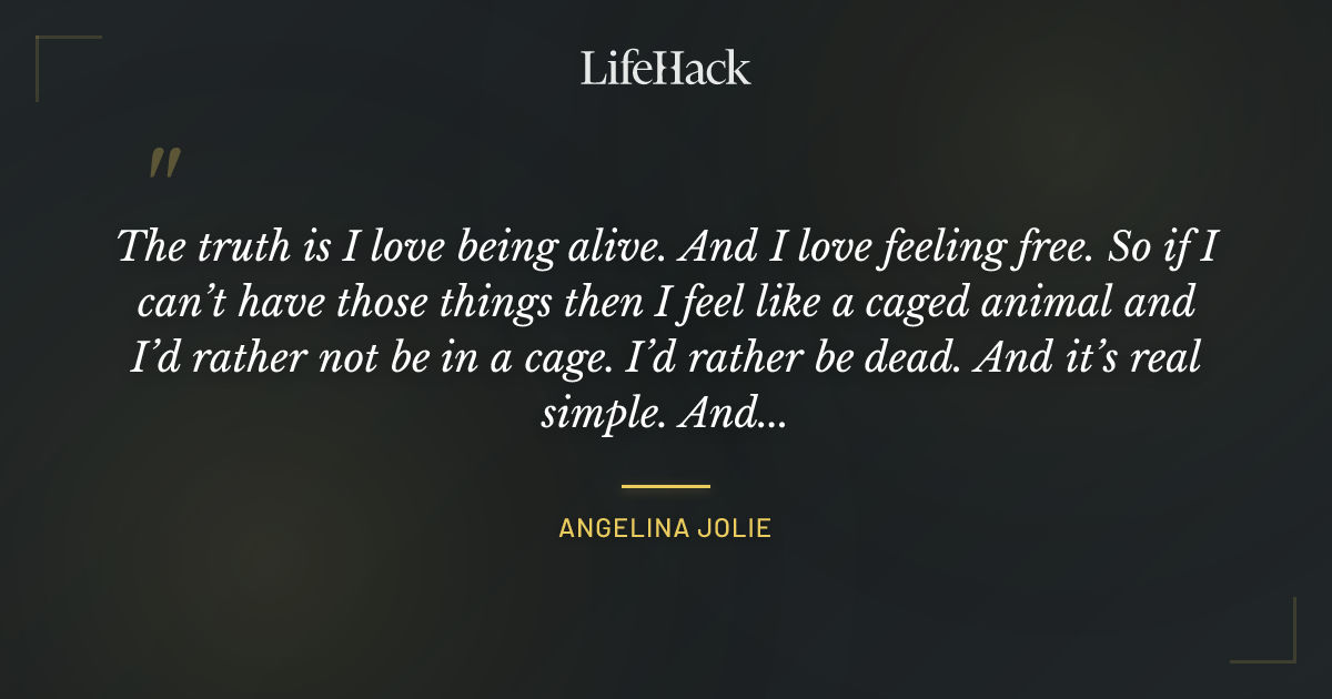 Quote by Angelina Jolie