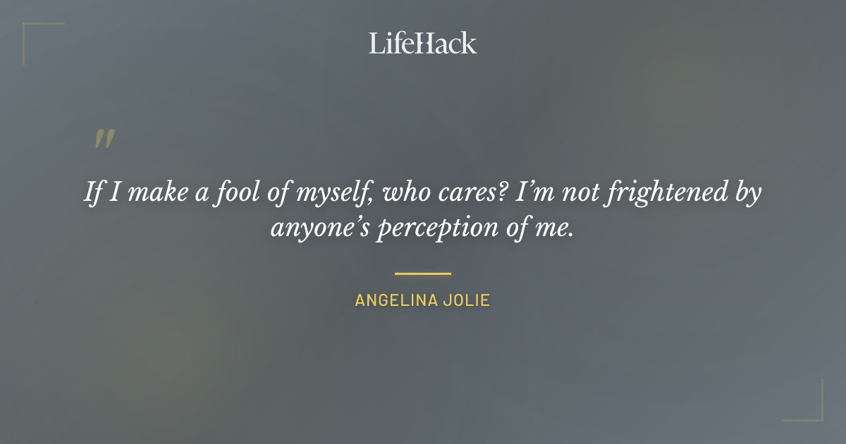 Quote by Angelina Jolie