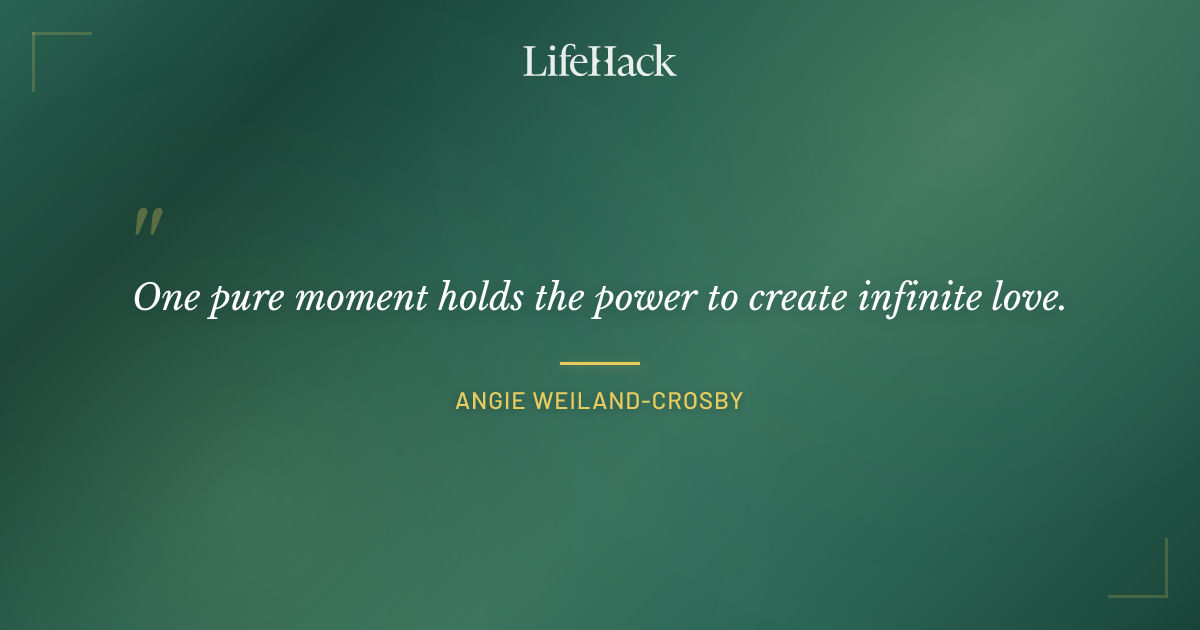 Quote by Angie Weiland-Crosby