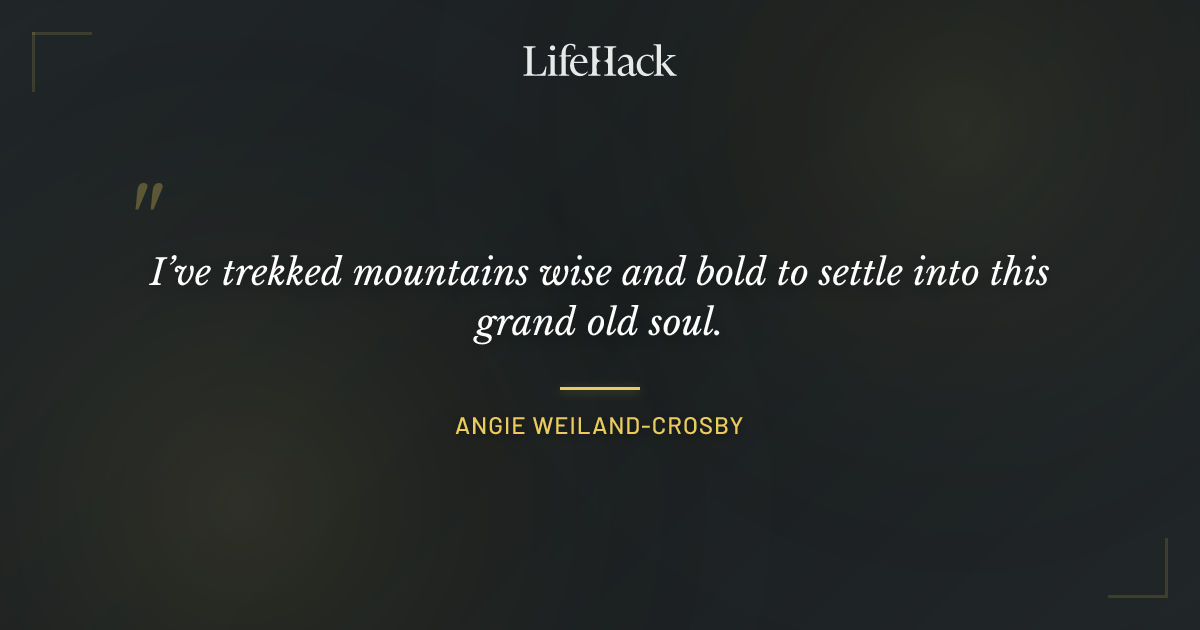 Quote by Angie Weiland-Crosby