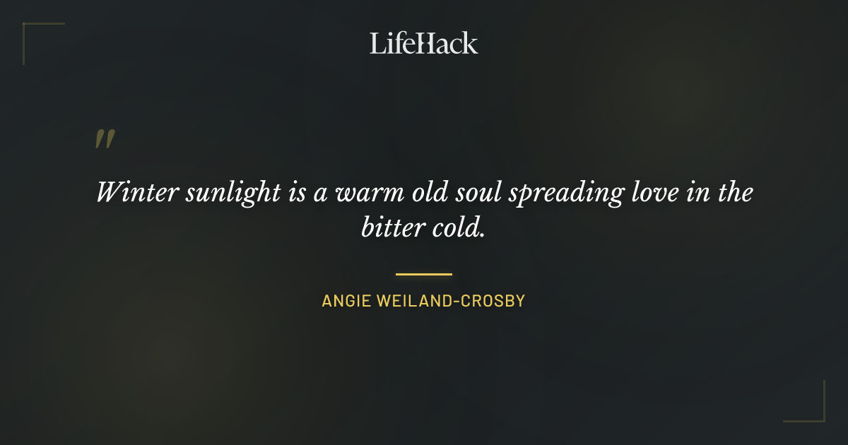 Quote by Angie Weiland-Crosby