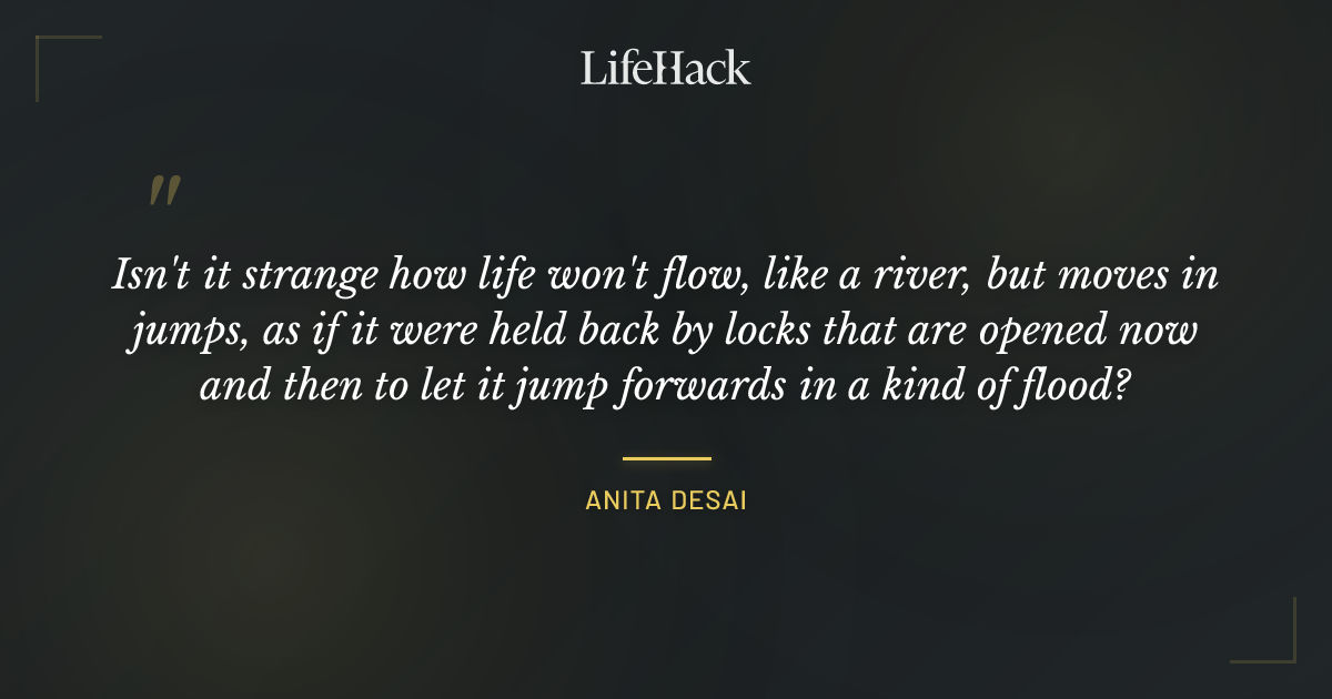 Quote by Anita Desai
