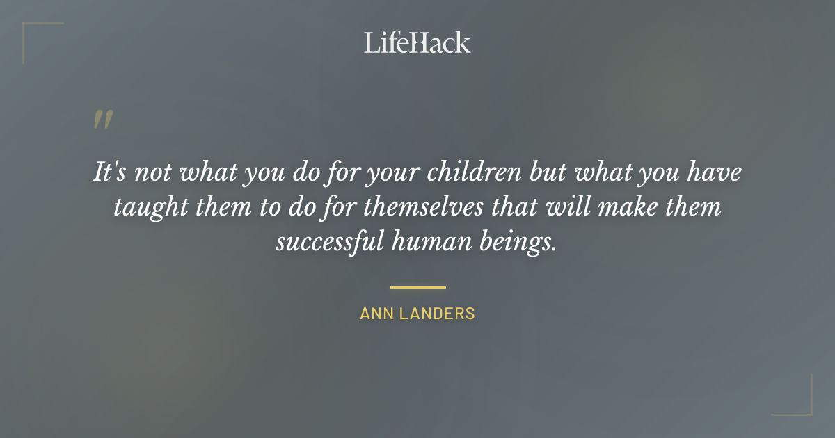 Quote by Ann Landers