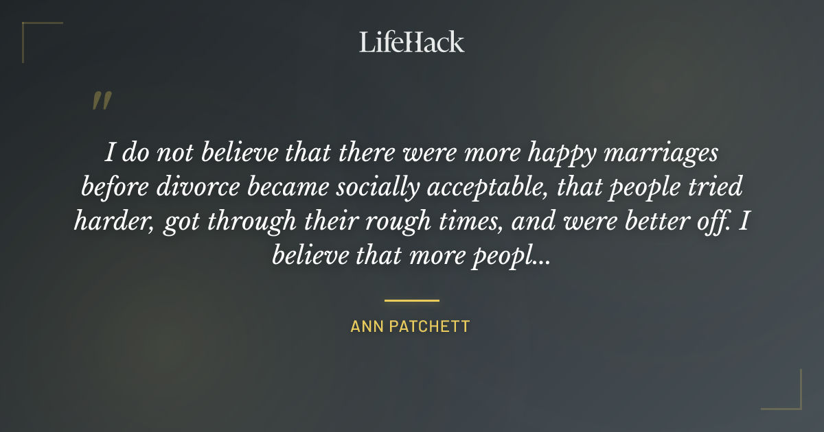 Quote by Ann Patchett