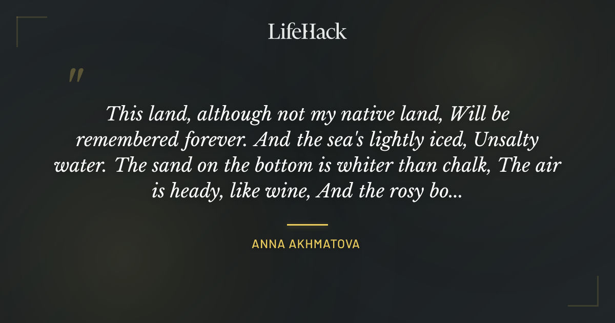 Quote by Anna Akhmatova