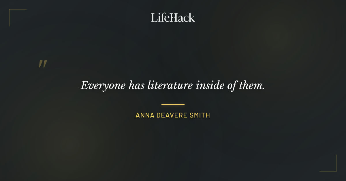 Quote by Anna Deavere Smith