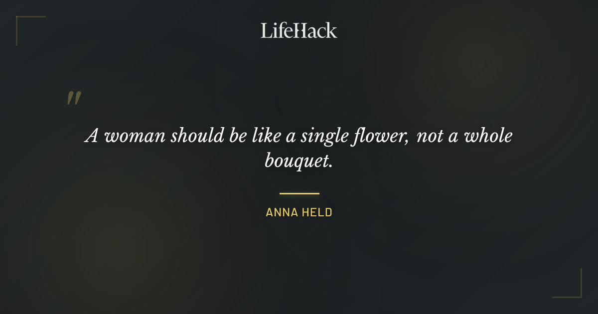 Quote by Anna Held
