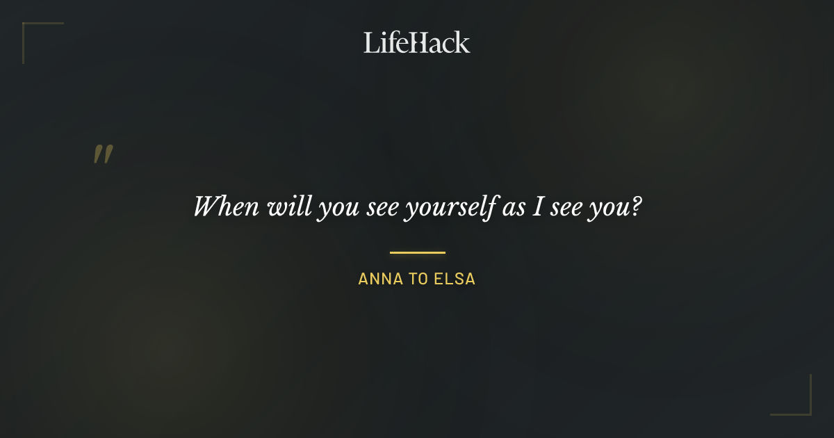 Quote by Anna to Elsa