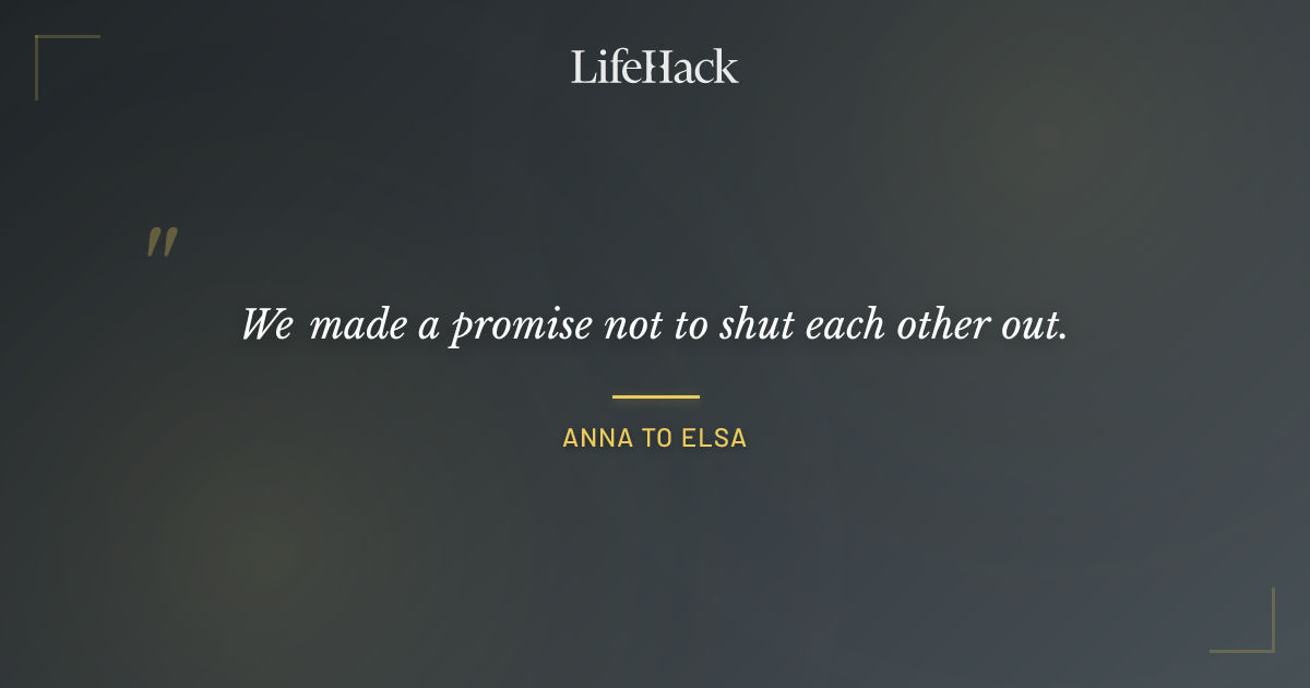 Quote by Anna to Elsa