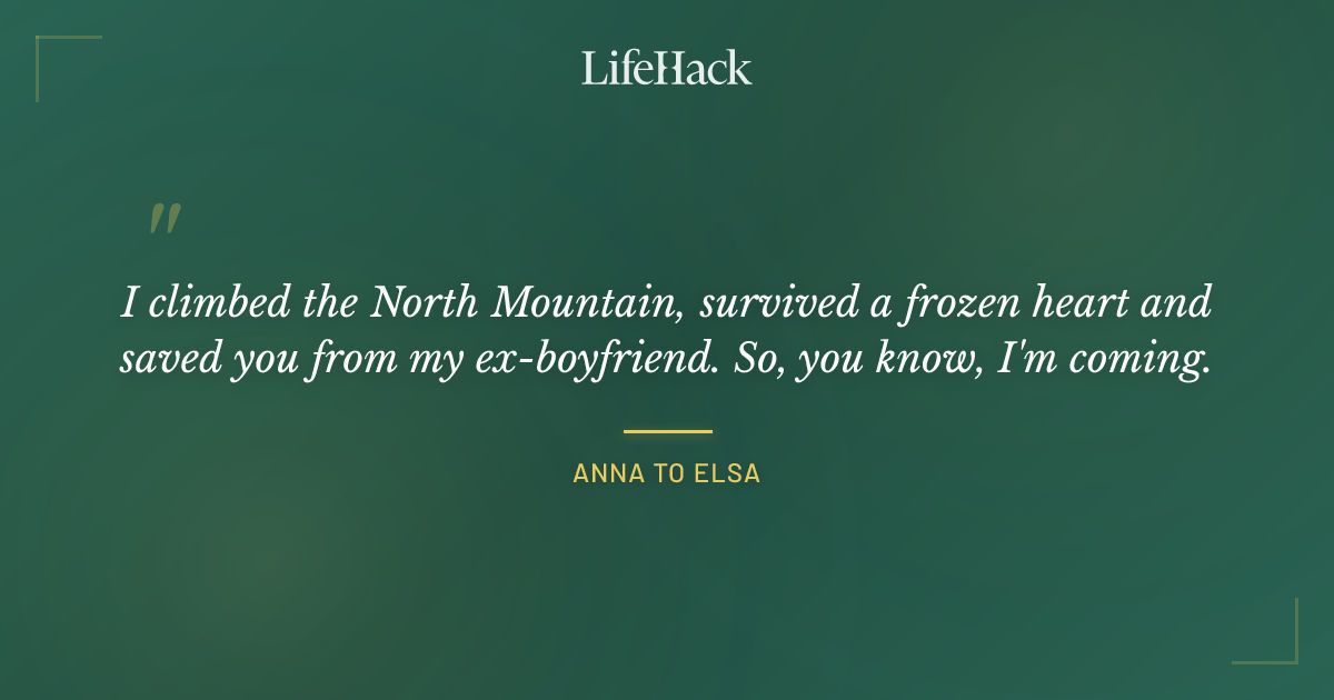 Quote by Anna to Elsa