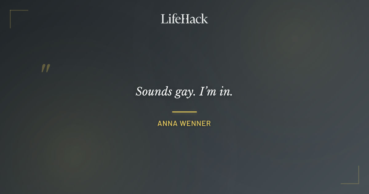 Quote by Anna Wenner