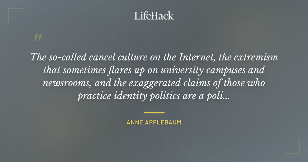 Quote by Anne Applebaum