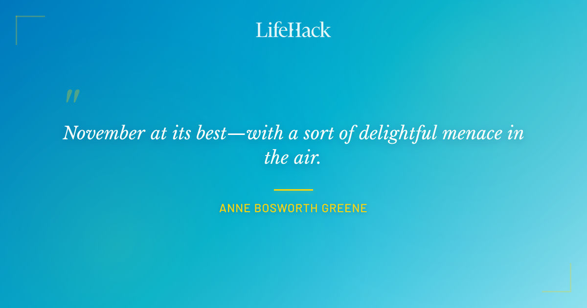 Quote by Anne Bosworth Greene