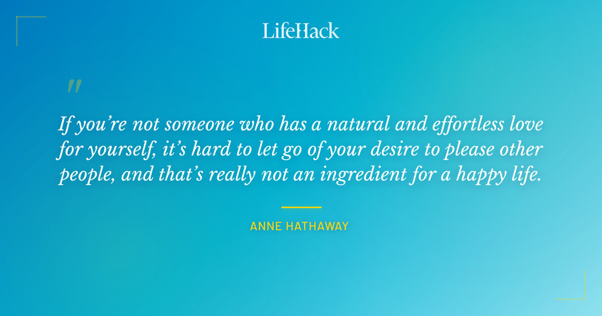 Quote by Anne Hathaway