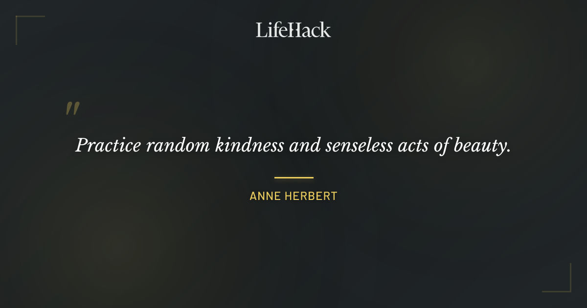 Quote by Anne Herbert