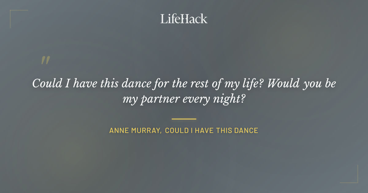 Quote by Anne Murray, Could I Have This Dance
