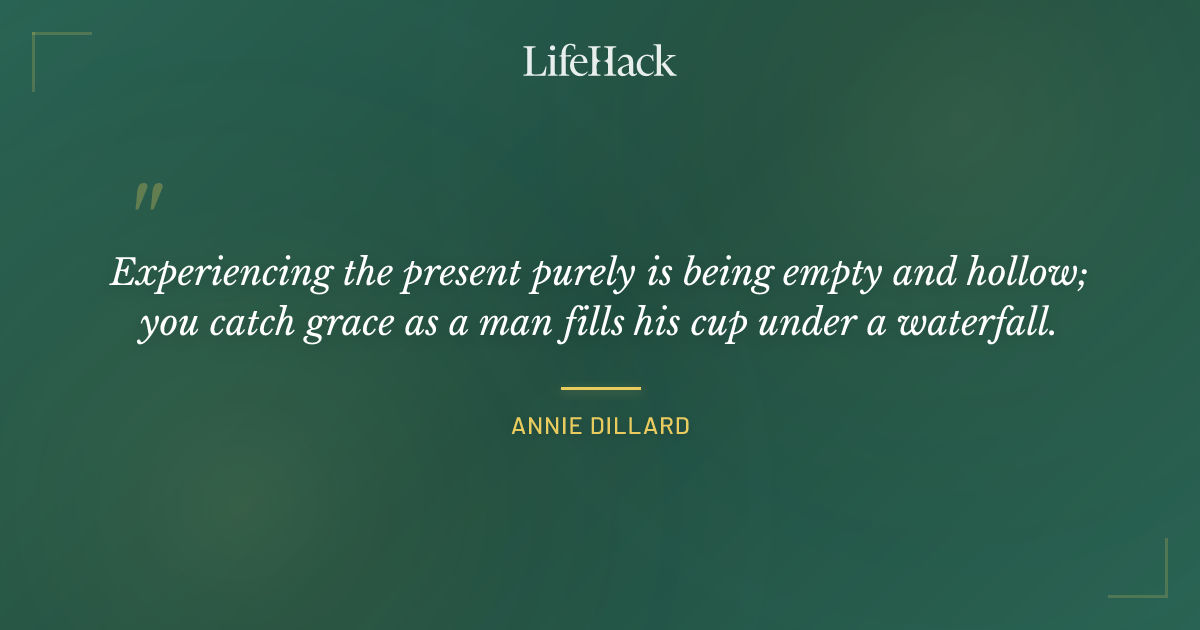 Quote by Annie Dillard