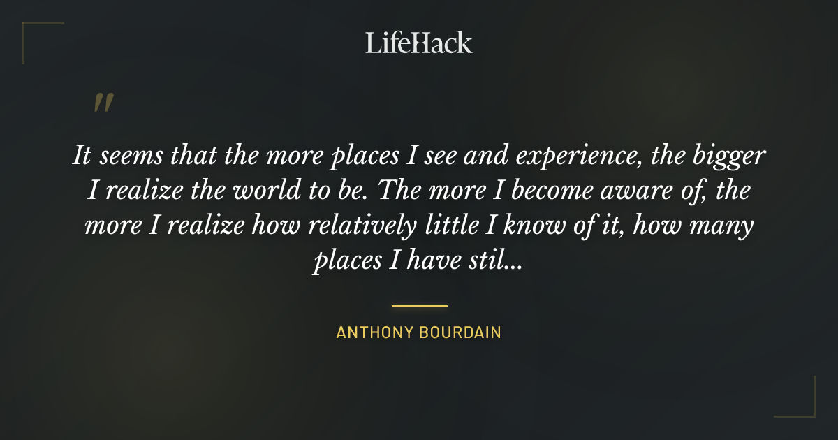 Quote by Anthony Bourdain