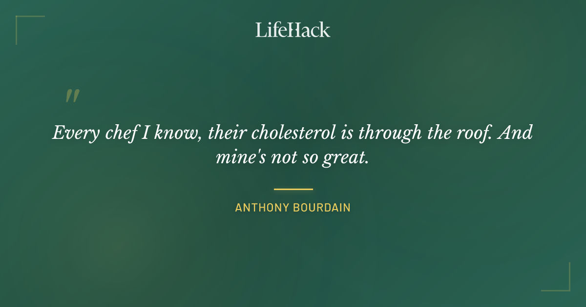 Quote by Anthony Bourdain