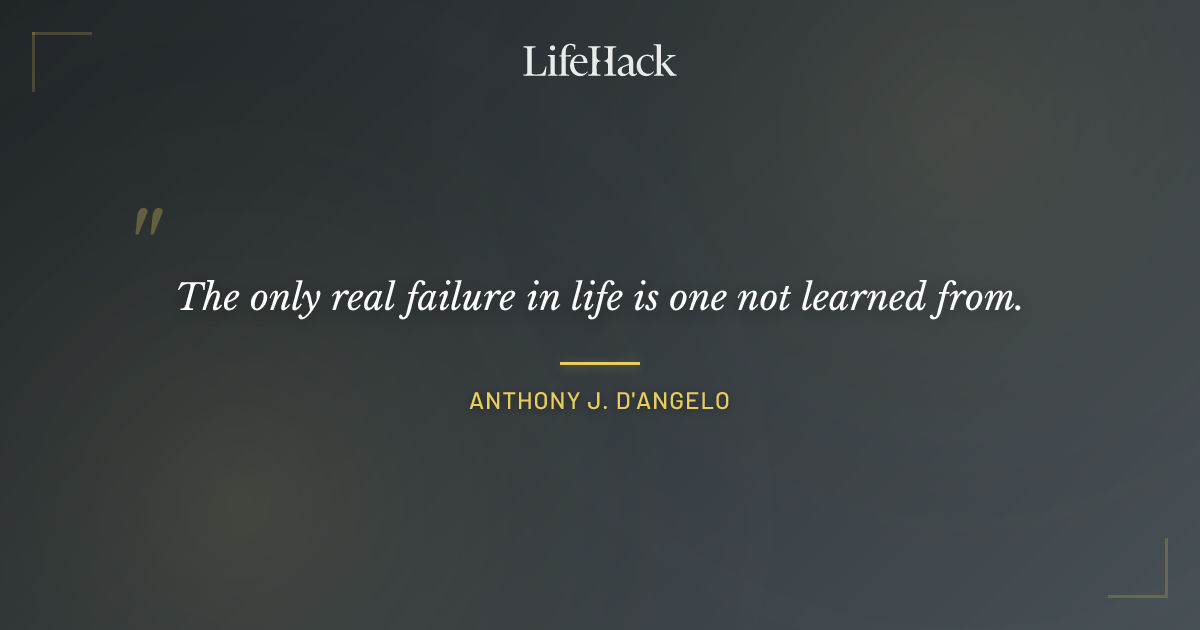 Quote by Anthony J. D'Angelo