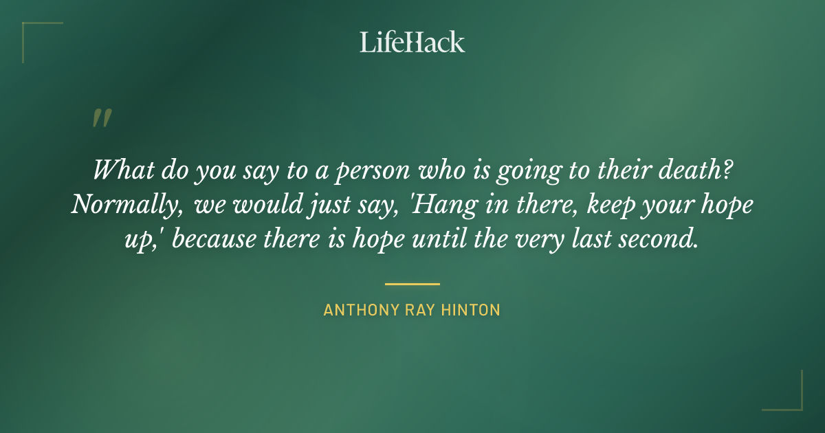 Quote by Anthony Ray Hinton