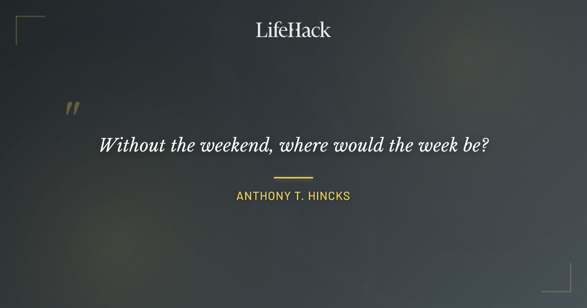 Quote by Anthony T. Hincks