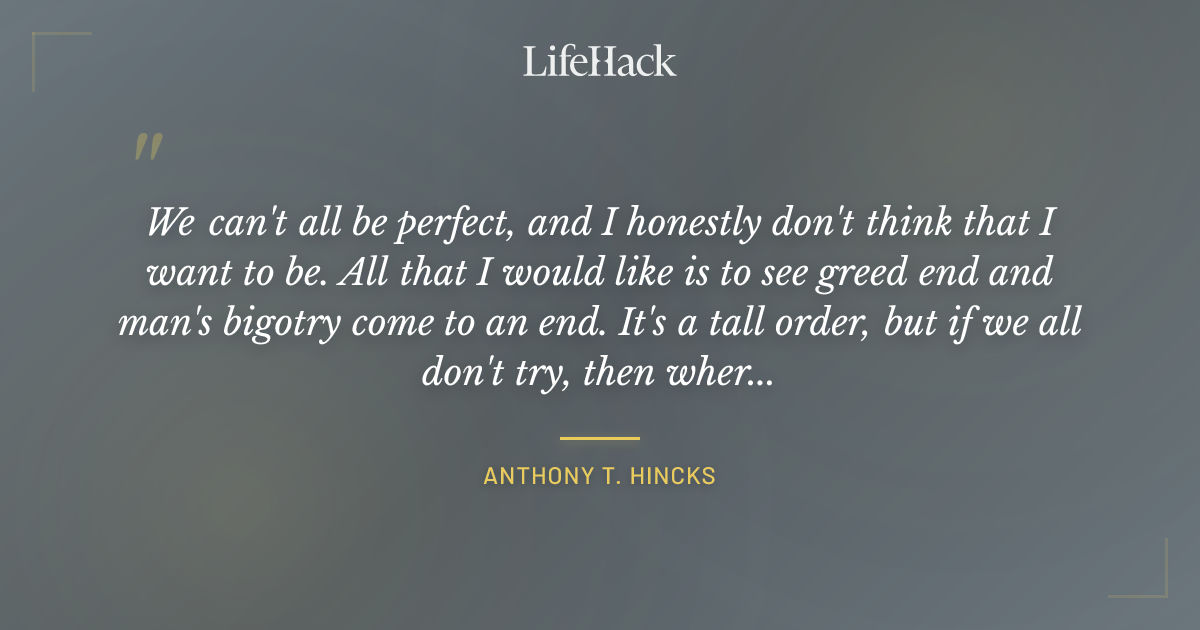 Quote by Anthony T. Hincks