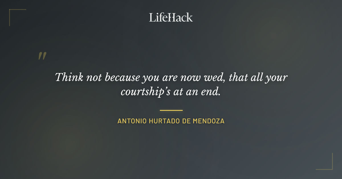 Quote by Antonio Hurtado de Mendoza