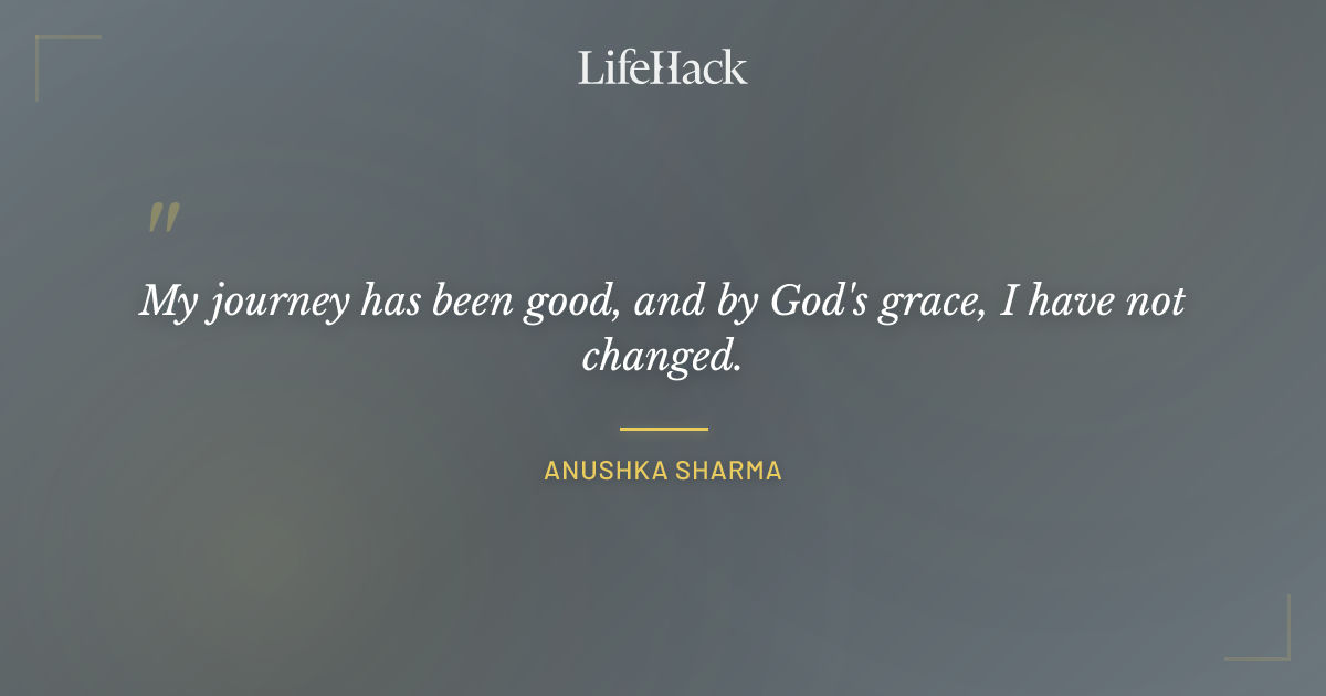 Quote by Anushka Sharma