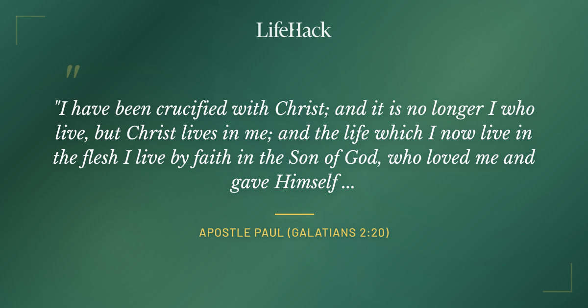 Quote by Apostle Paul (Galatians 2:20)