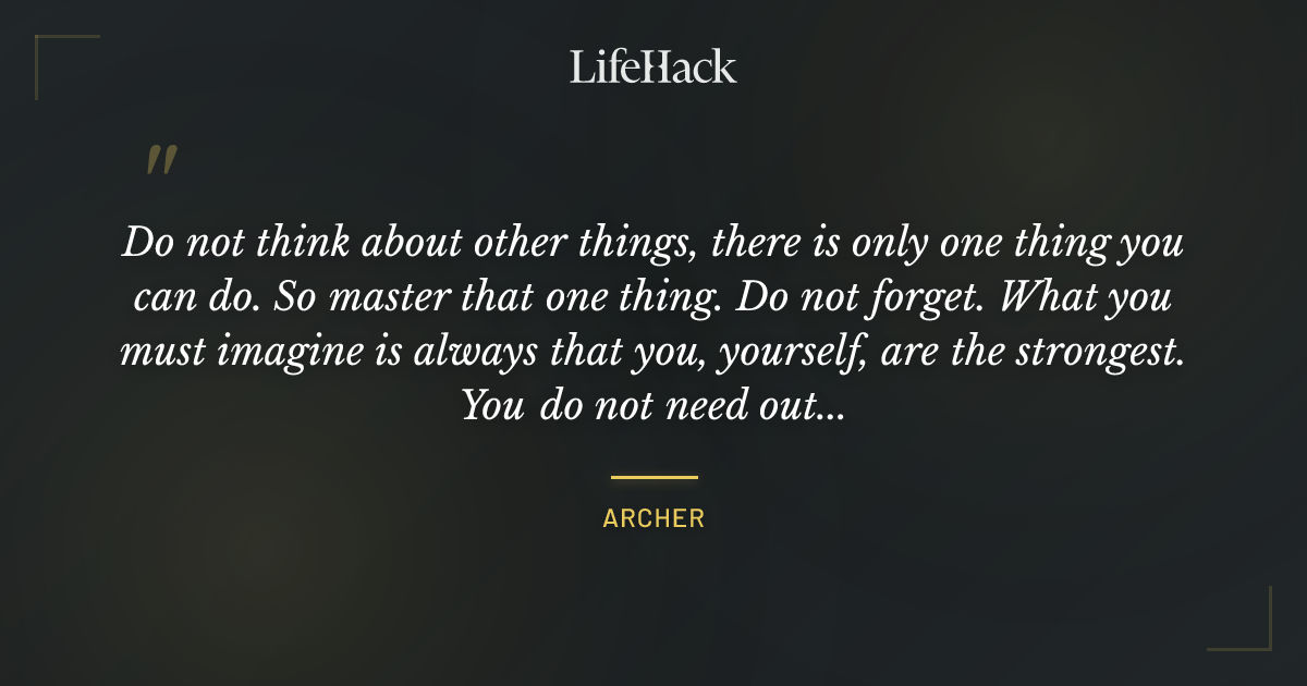 Quote by Archer