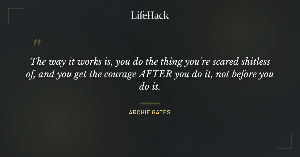 Quote by Archie Gates