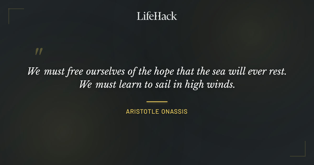 Quote by Aristotle Onassis