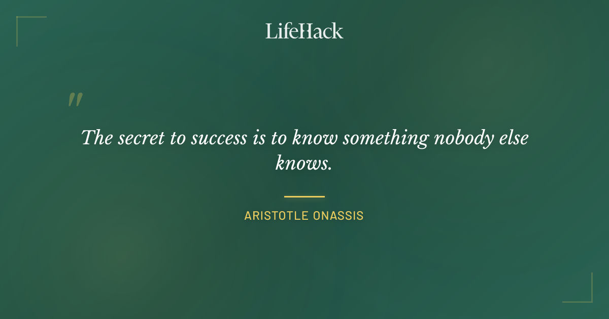 Quote by Aristotle Onassis