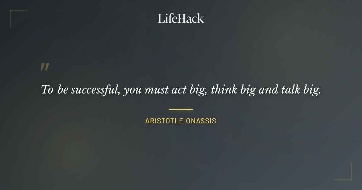 Quote by Aristotle Onassis