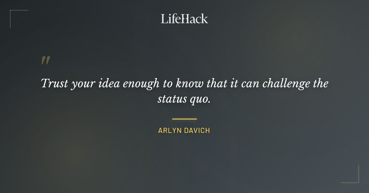Quote by Arlyn Davich