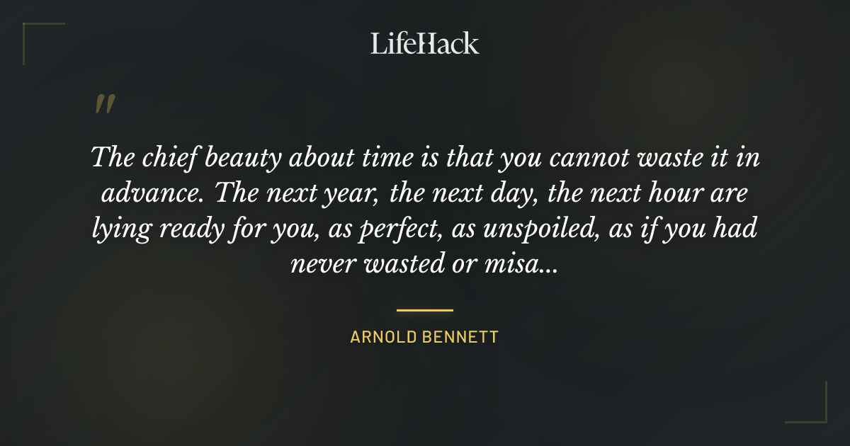 Quote by Arnold Bennett
