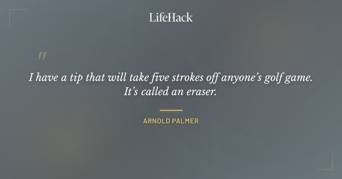 Quote by Arnold Palmer