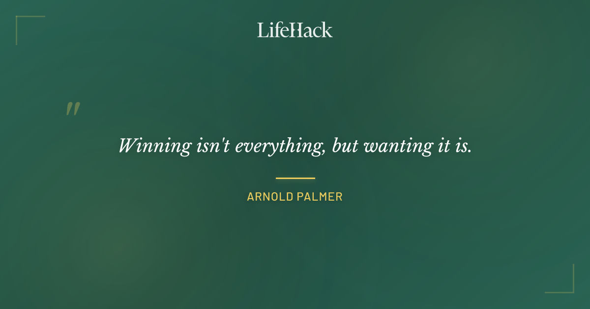 Quote by Arnold Palmer
