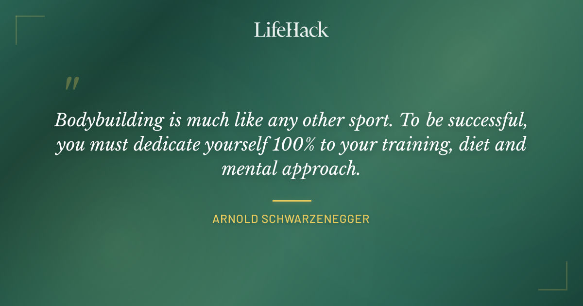 Quote by Arnold Schwarzenegger