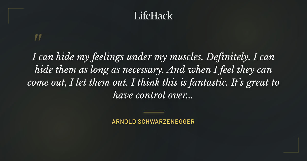 Quote by Arnold Schwarzenegger