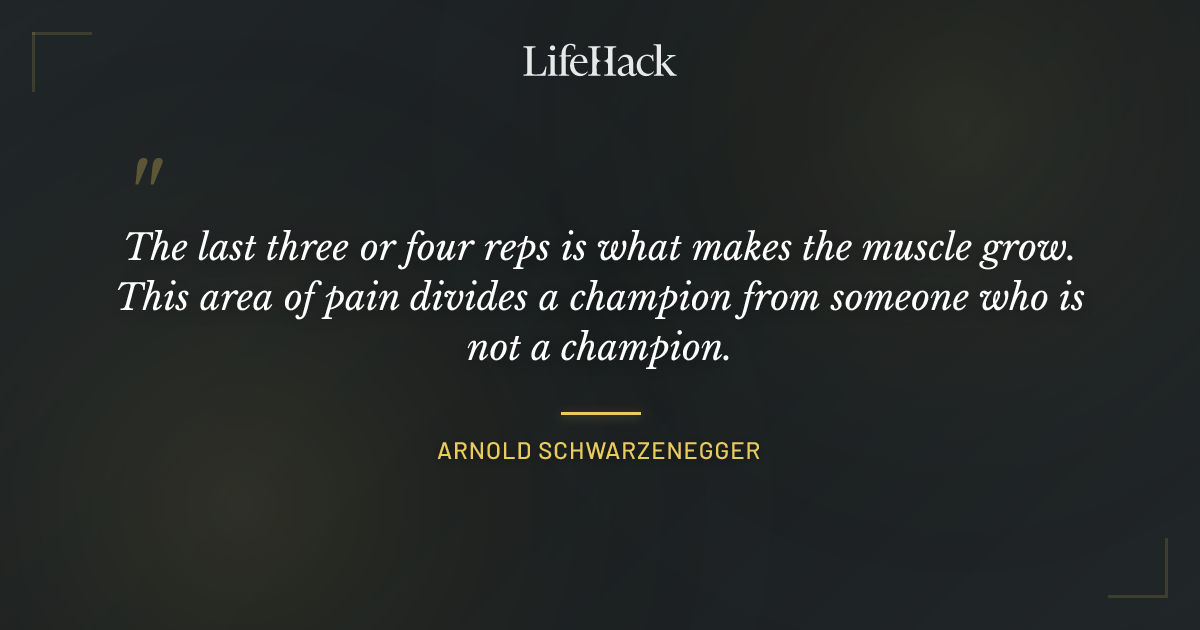 Quote by Arnold Schwarzenegger