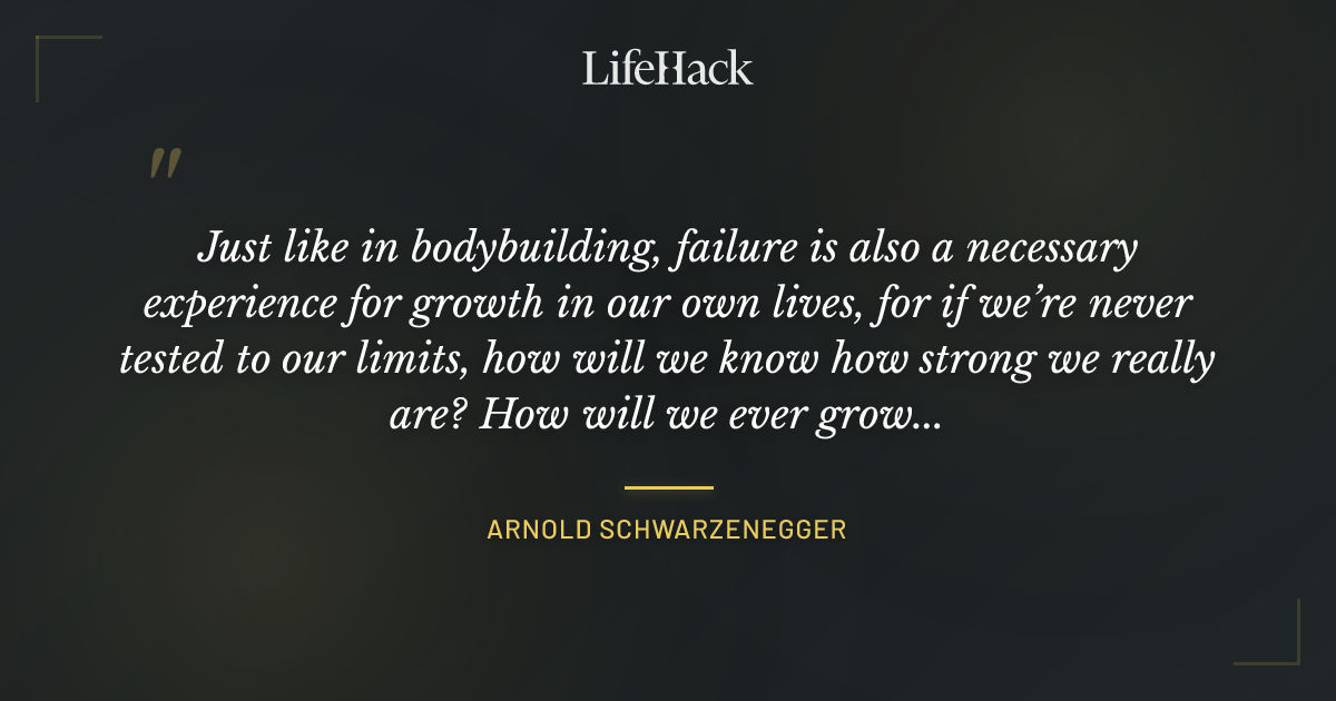 Quote by Arnold Schwarzenegger