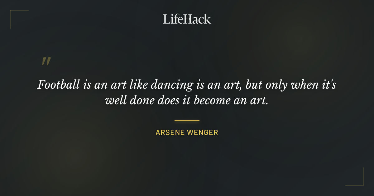 Quote by Arsene Wenger