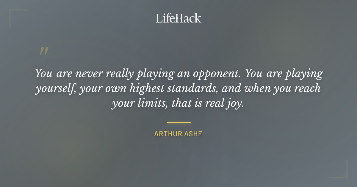 Quote by Arthur Ashe