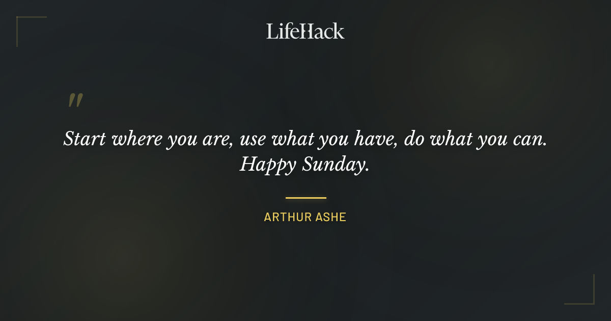 Quote by Arthur Ashe