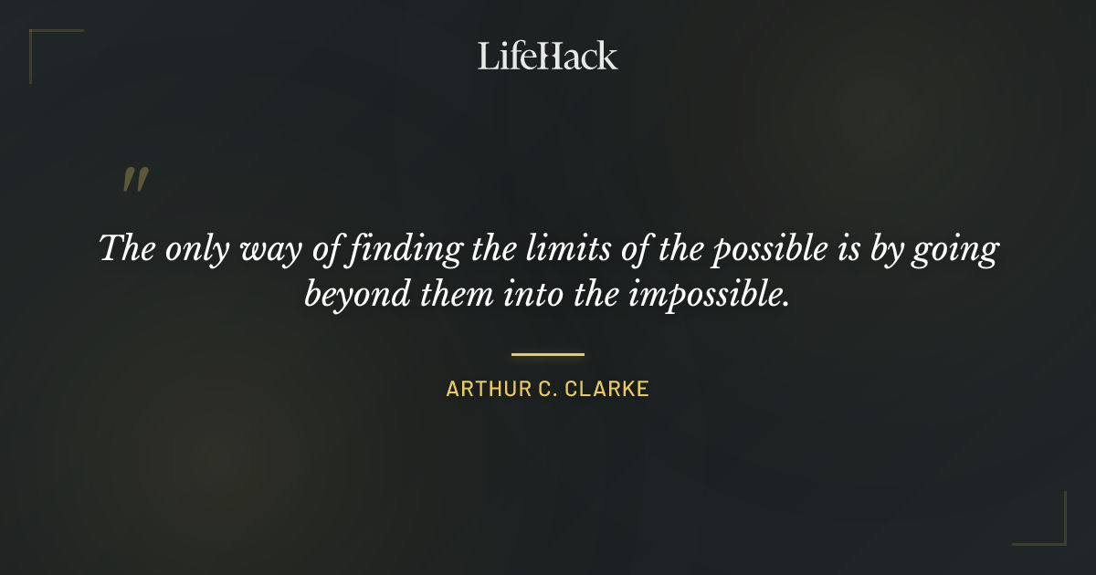 Quote by Arthur C. Clarke