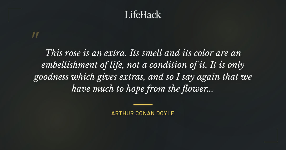 Quote by Arthur Conan Doyle